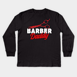 Barber Gift Barber Daddy Haircutting Gift Barber Shears Male Hairstylist Kids Long Sleeve T-Shirt